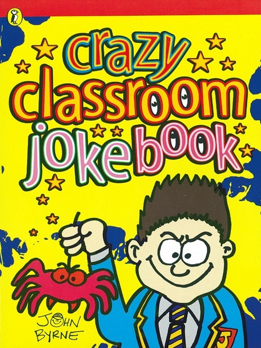 Title details for Crazy Classroom Joke Book by John Byrne - Available